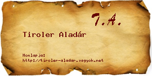 Tiroler Aladár névjegykártya